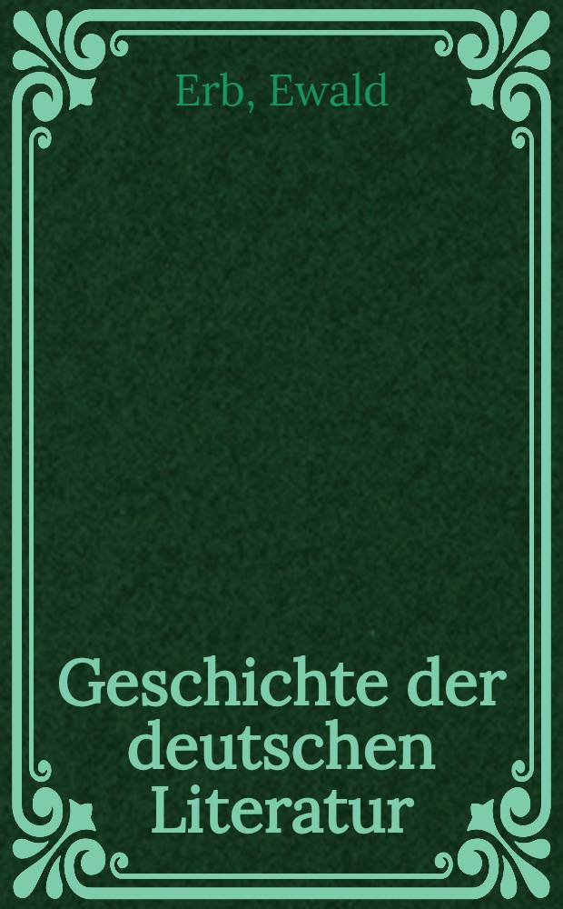 Geschichte der deutschen Literatur : Von den Anfängen bis zur Gegenwart. Bd. 1 : Von den Anfängen bis 1160