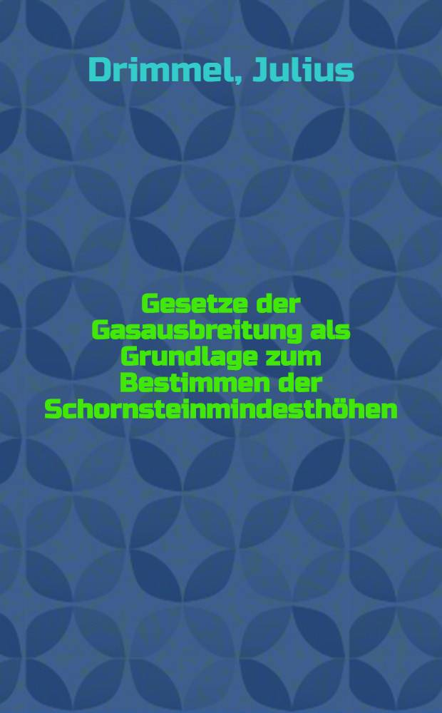 Gesetze der Gasausbreitung als Grundlage zum Bestimmen der Schornsteinmindesthöhen