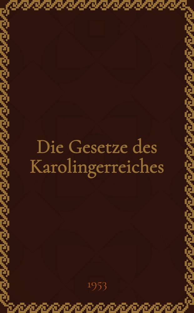 Die Gesetze des Karolingerreiches : 714-911
