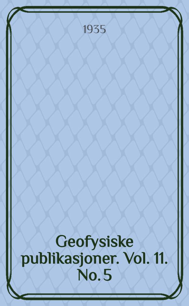 Geofysiske publikasjoner. Vol. 11. No. 5 : Remarkable aurora-forms from southern Norway