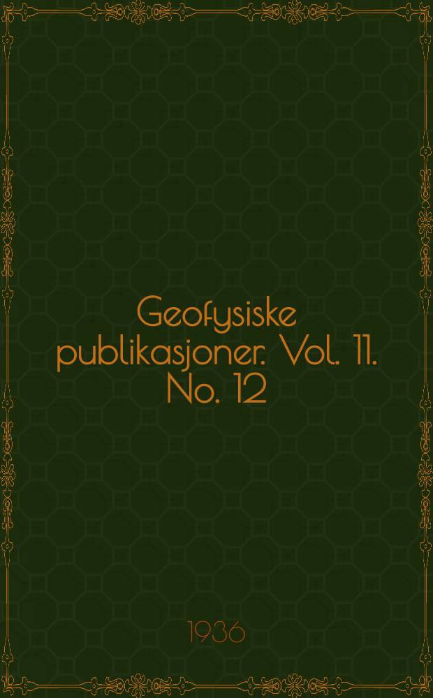 Geofysiske publikasjoner. Vol. 11. No. 12 : Remarkable aurora-forms from southern Norway