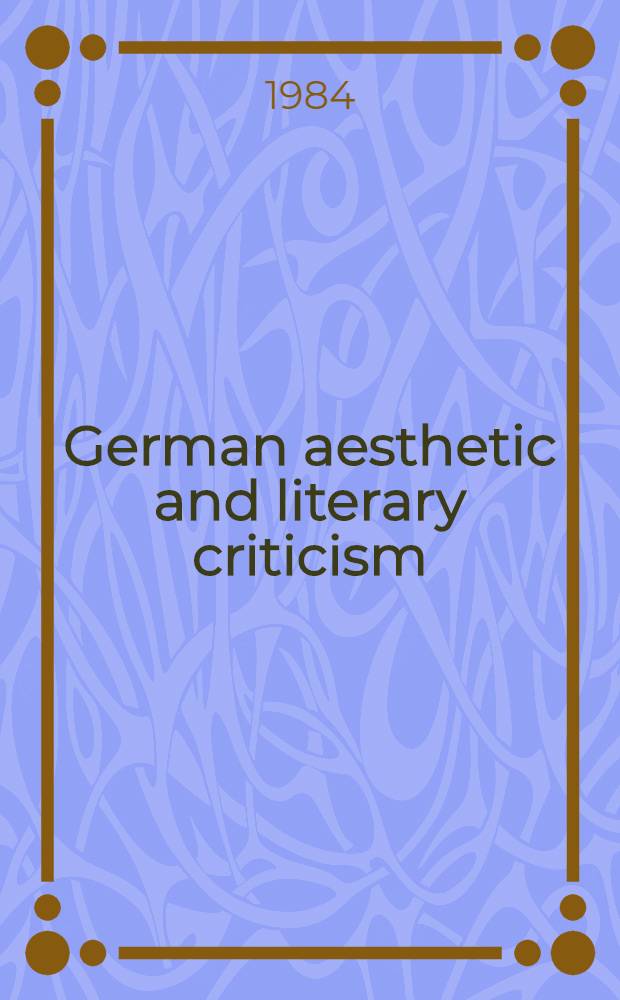 German aesthetic and literary criticism : Kant, Fichte, Schelling, Schopenhauer, Hegel