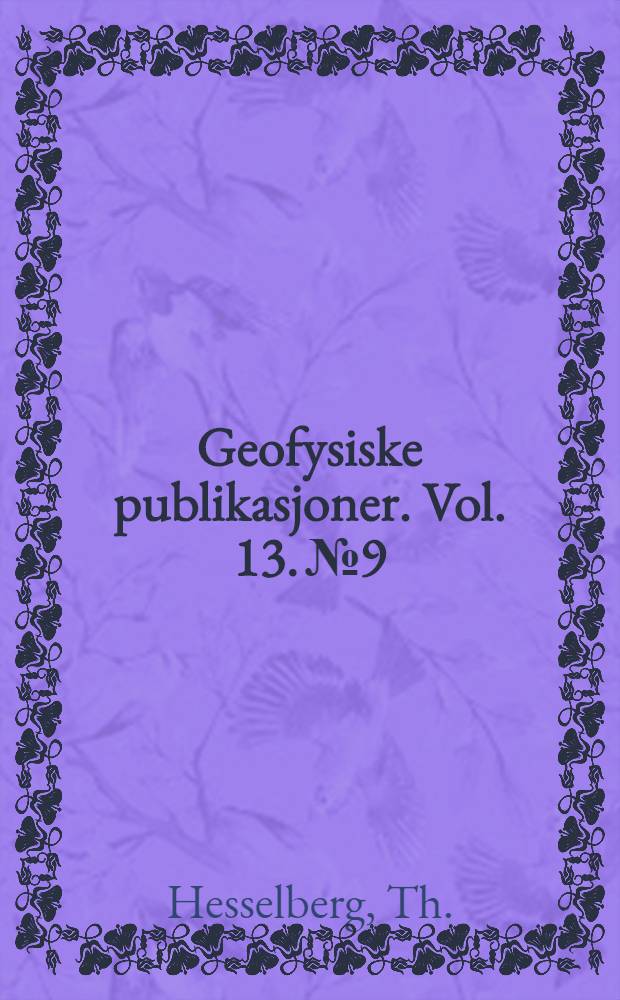 Geofysiske publikasjoner. Vol. 13. № 9 : Die Verwendung des Maxwellschen Verteilungsgesetzes auf meteorologische Häufigkeitskurven