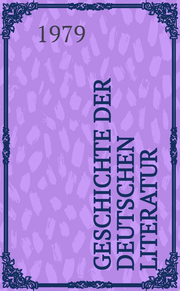 Geschichte der deutschen Literatur : Von den Anfängen bis zur Gegenwart. Bd. 6 : Vom Ausgang des 17. Jahrhunderts bis 1789