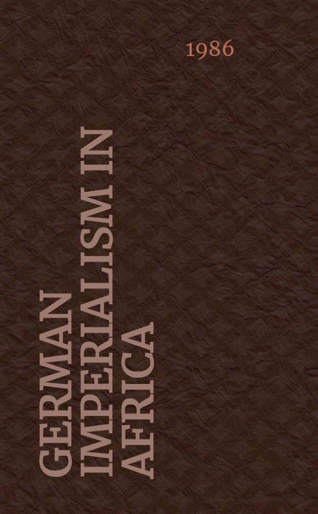 German imperialism in Africa : From the beginnings until the Second World War
