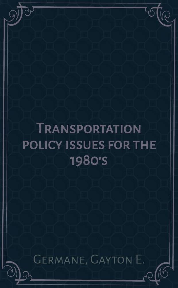 Transportation policy issues for the 1980's