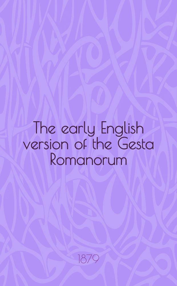 The early English version of the Gesta Romanorum