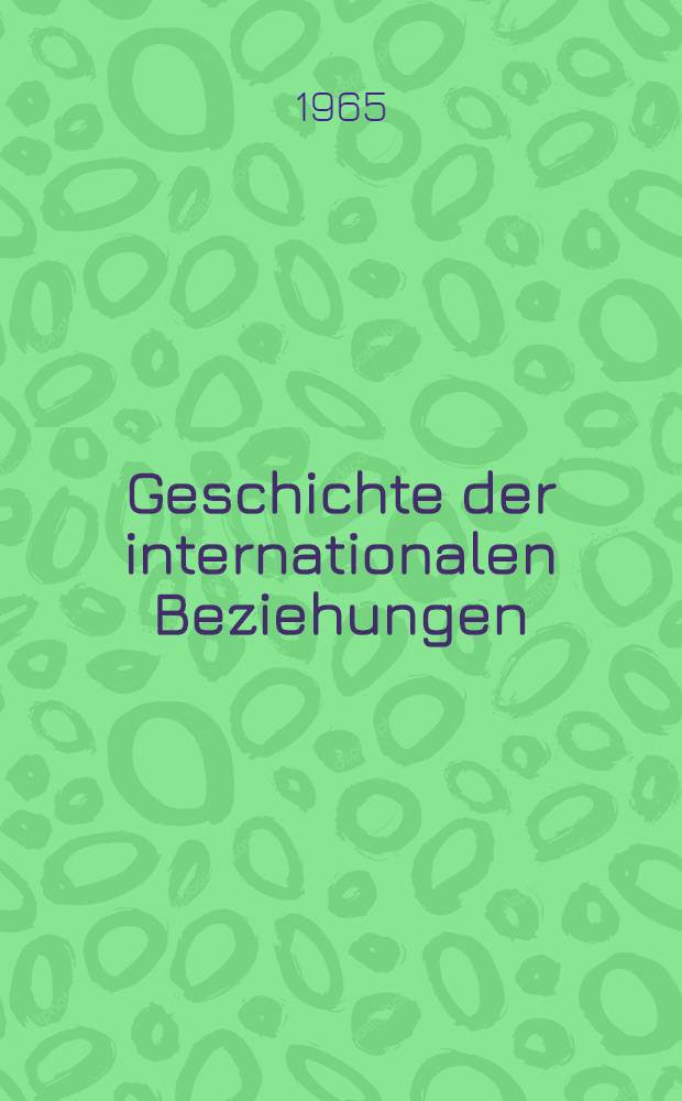Geschichte der internationalen Beziehungen : [1917-1963]. [2] : 1939-1945