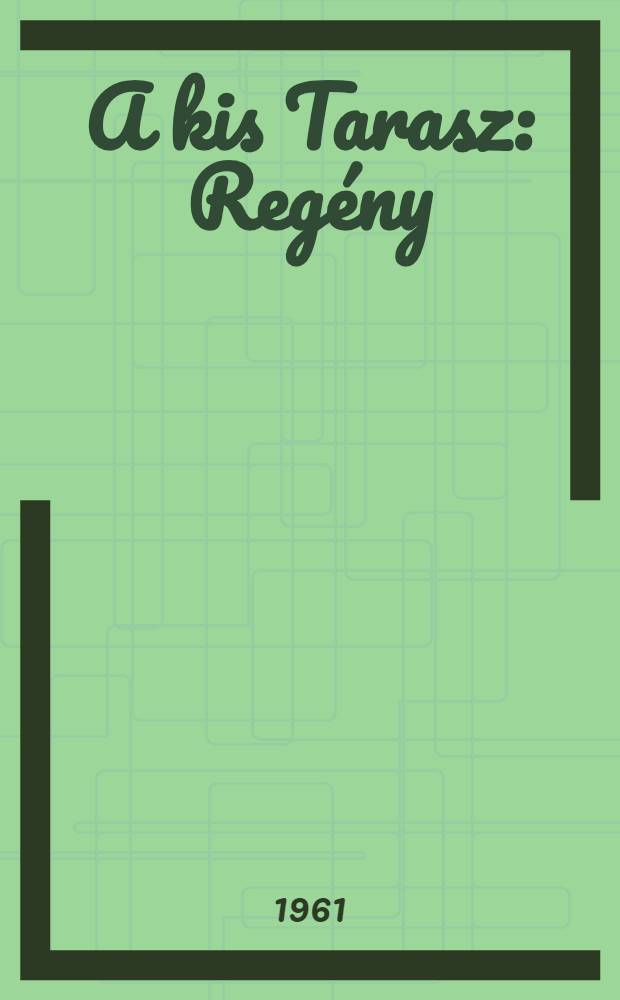 A kis Tarasz : Regény