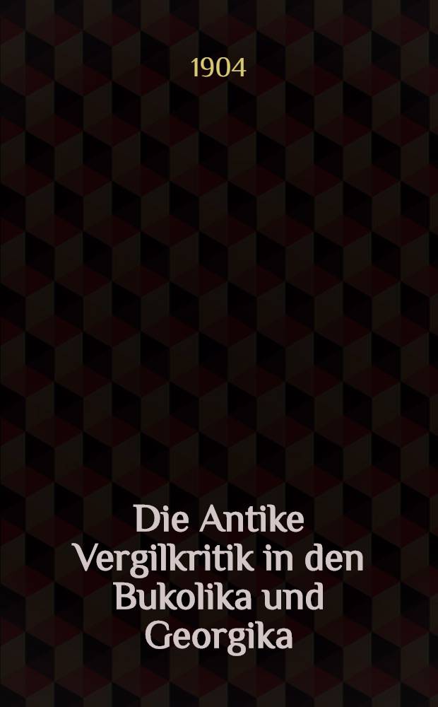 Die Antike Vergilkritik in den Bukolika und Georgika