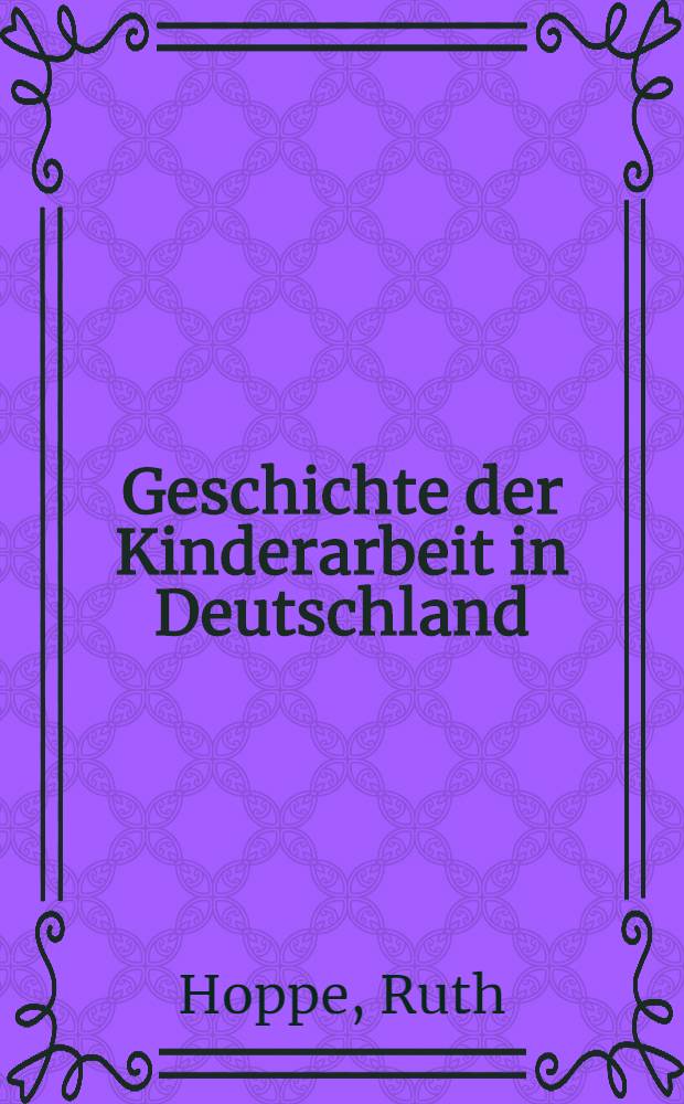 Geschichte der Kinderarbeit in Deutschland : 1750-1939. Bd. 2 : Dokumente