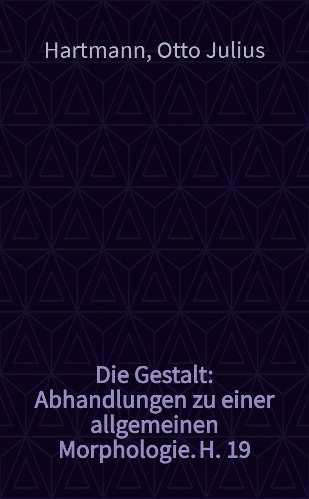 Die Gestalt : Abhandlungen zu einer allgemeinen Morphologie. H. 19 : Die Gestaltstufen der Naturreiche und das Problem der Zeit