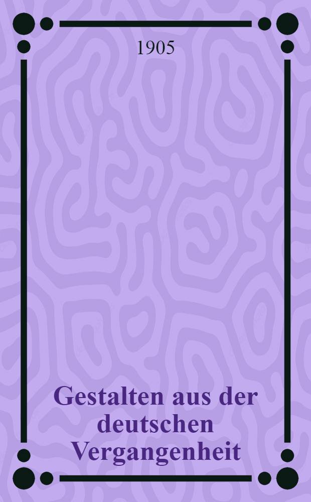 Gestalten aus der deutschen Vergangenheit