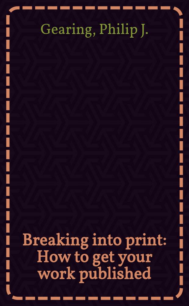 Breaking into print : How to get your work published