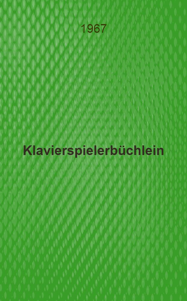 Klavierspielerbüchlein : Winke für junge Pianisten, Pädagogen u. Liebhaber