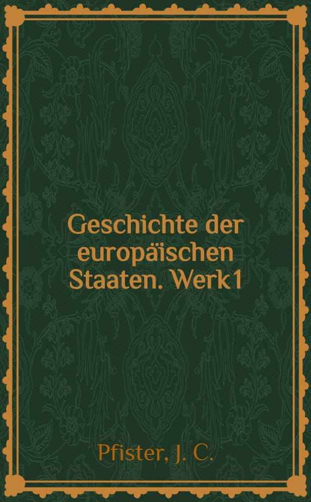 Geschichte der europäischen Staaten. [Werk 1] : Geschichte der Teutschen