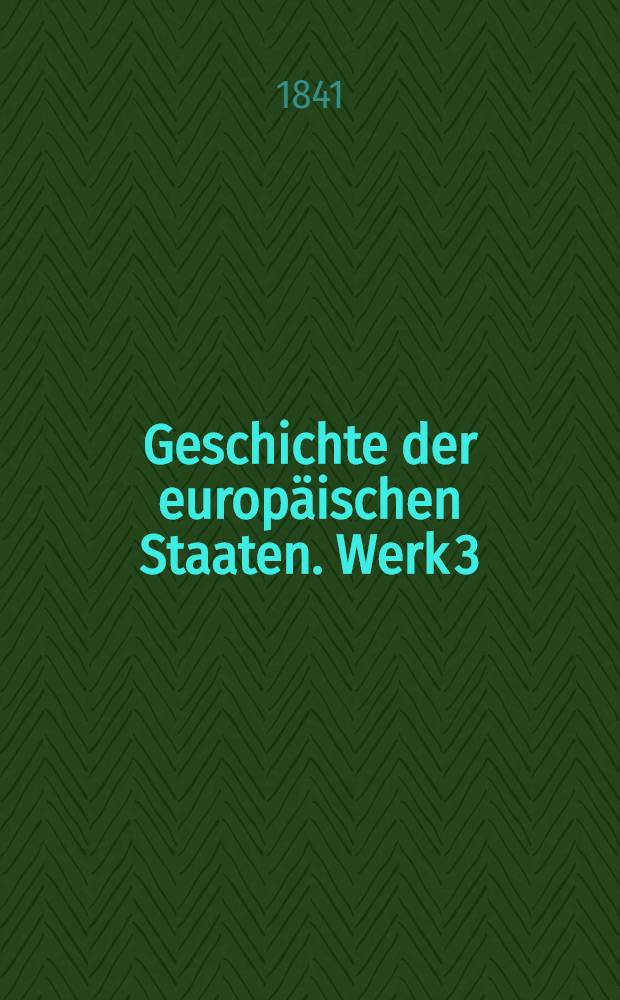 Geschichte der europäischen Staaten. [Werk 3] : Geschichte des Preussischen Staats