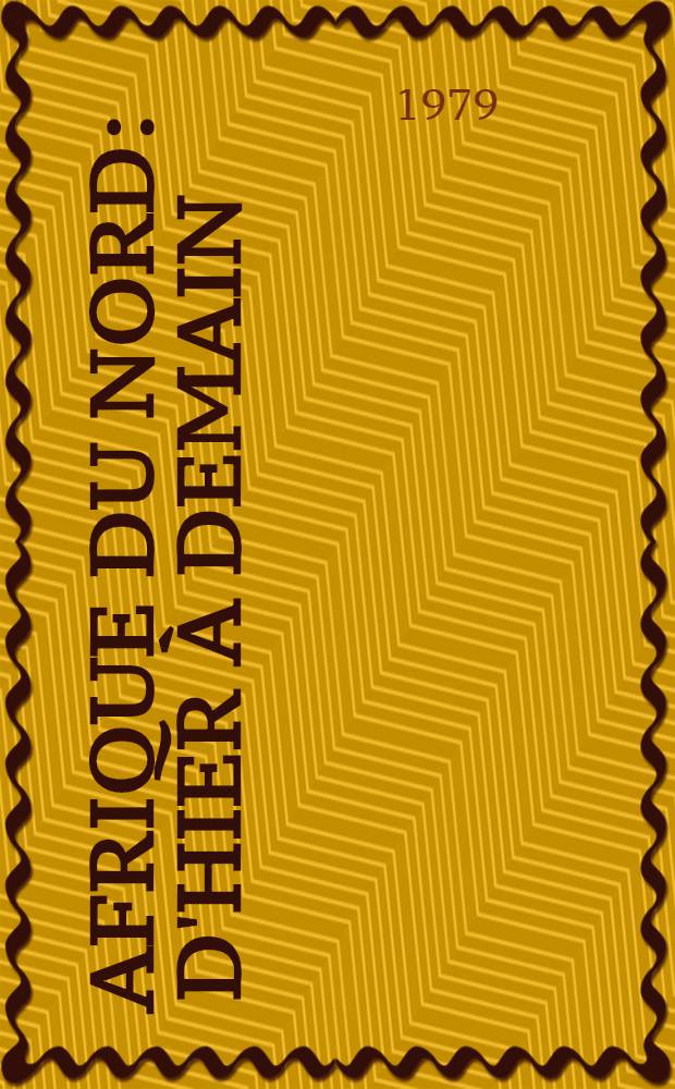 Afrique du Nord : D'hier à demain : Essai d'analyse écon
