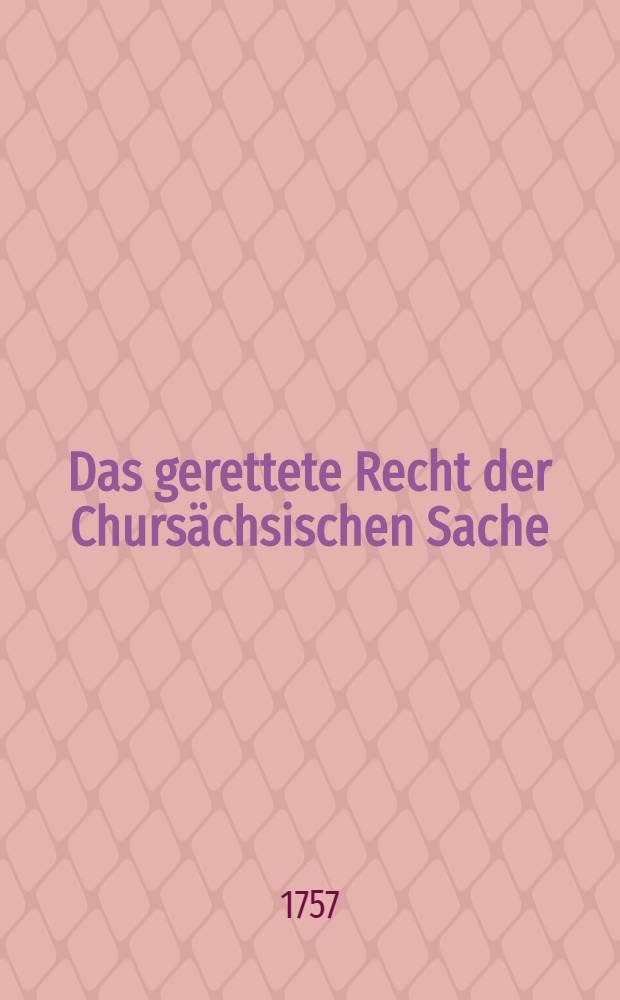 Das gerettete Recht der Chursächsischen Sache