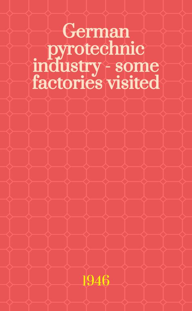 German pyrotechnic industry - some factories visited