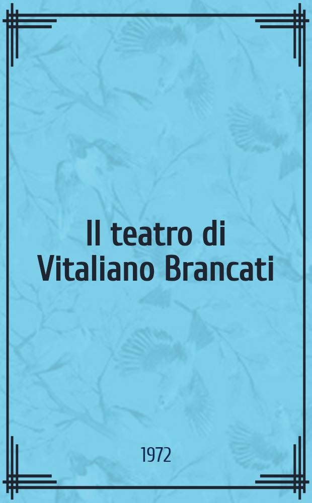 Il teatro di Vitaliano Brancati : Poetica, mito e pubblico : Con inediti