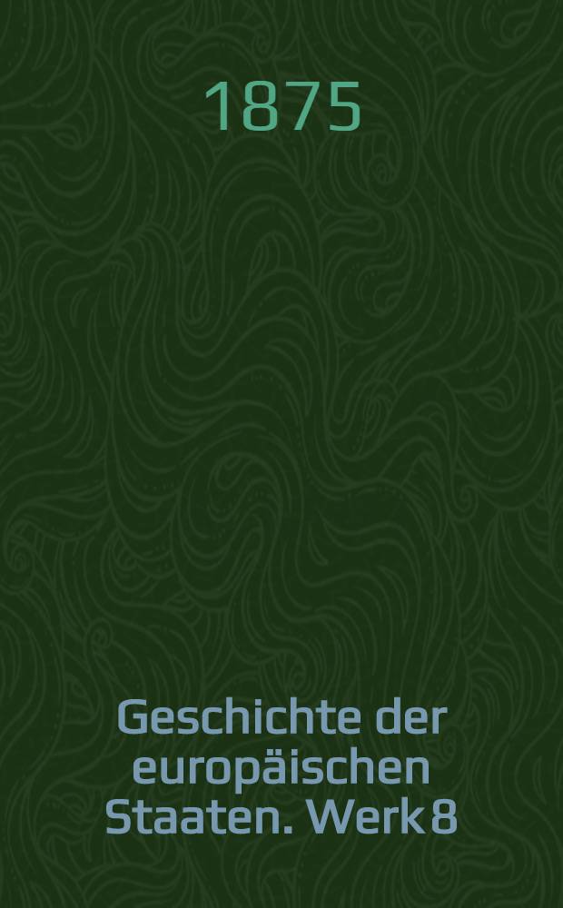 Geschichte der europäischen Staaten. [Werk 8] : Geschichte Schwedens