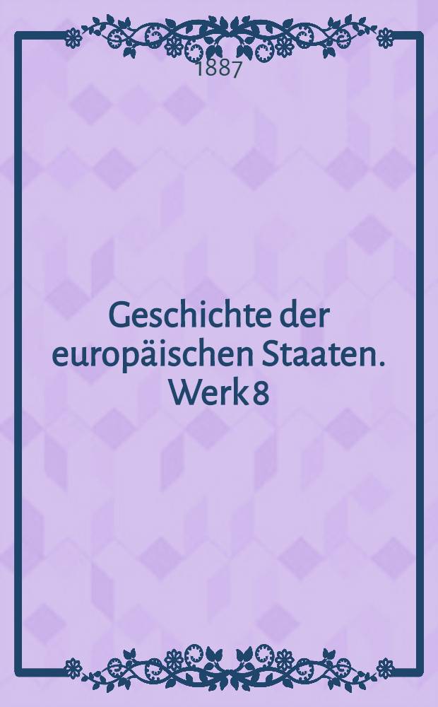 Geschichte der europäischen Staaten. [Werk 8] : Geschichte Schwedens