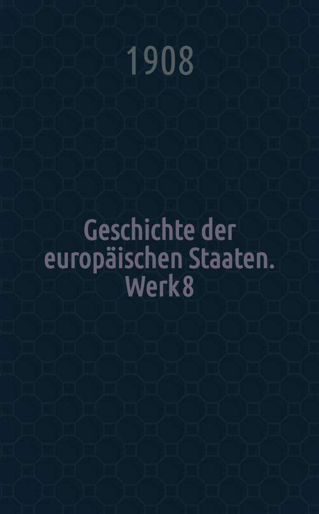 Geschichte der europäischen Staaten. [Werk 8] : Geschichte Schwedens