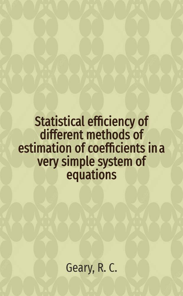 Statistical efficiency of different methods of estimation of coefficients in a very simple system of equations