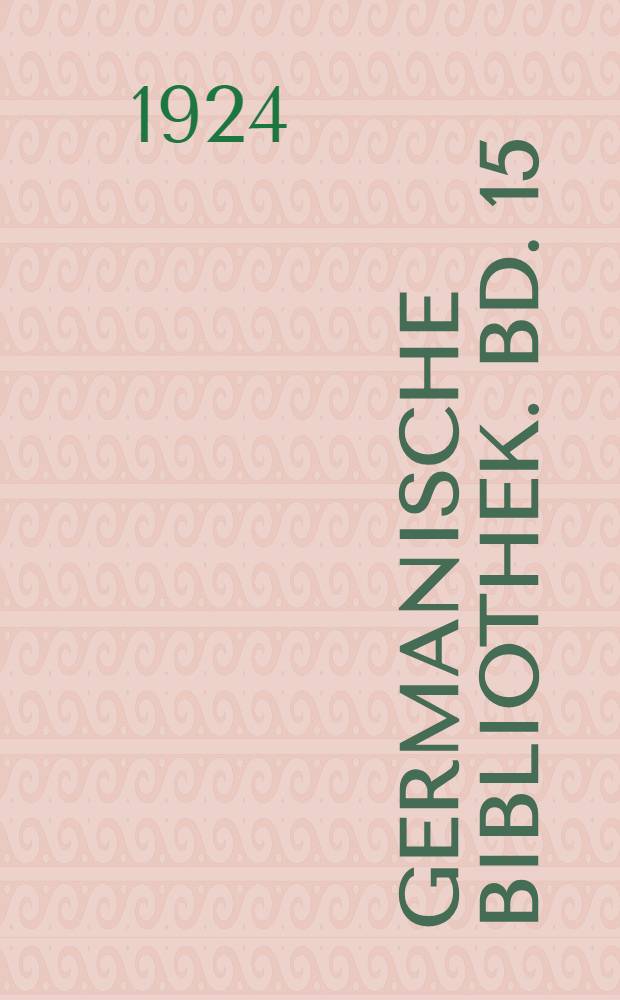Germanische Bibliothek. Bd. 15 : Beiträge zur germanischen Sprachwissenschaft