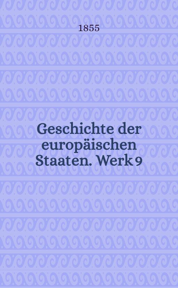 Geschichte der europ&auml;ischen Staaten. [Werk 9] : Geschichte von England