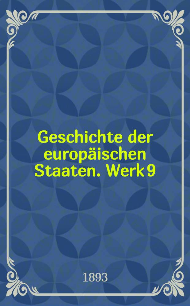 Geschichte der europäischen Staaten. [Werk 9] : Geschichte von England