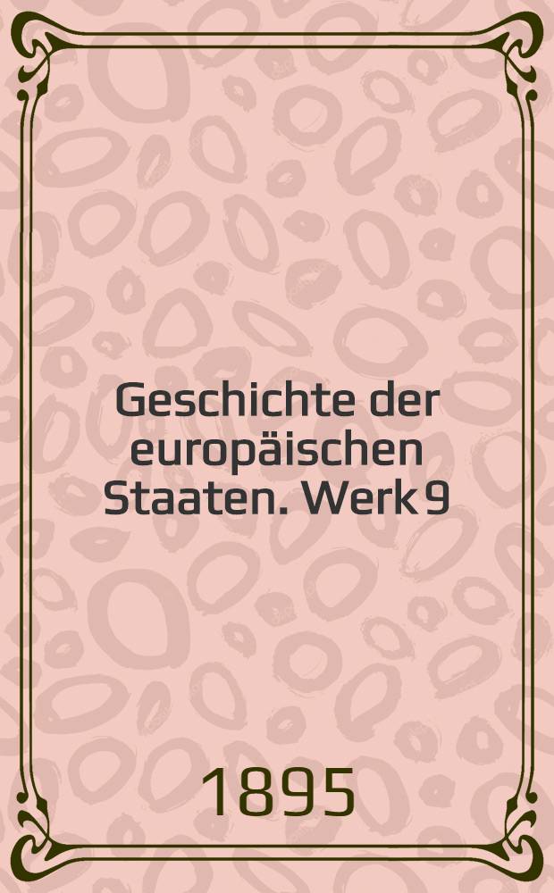 Geschichte der europäischen Staaten. [Werk 9] : Geschichte von England