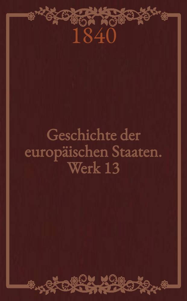 Geschichte der europäischen Staaten. [Werk 13] : Geschichte von Dännemark