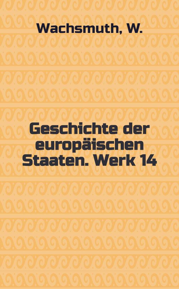 Geschichte der europäischen Staaten. [Werk 14] : Geschichte Frankreichs im Revolutionszeitalter