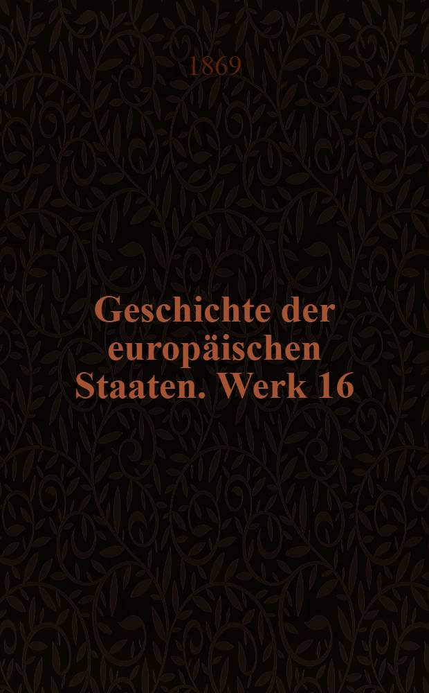 Geschichte der europäischen Staaten. [Werk 16] : Geschichte Polens