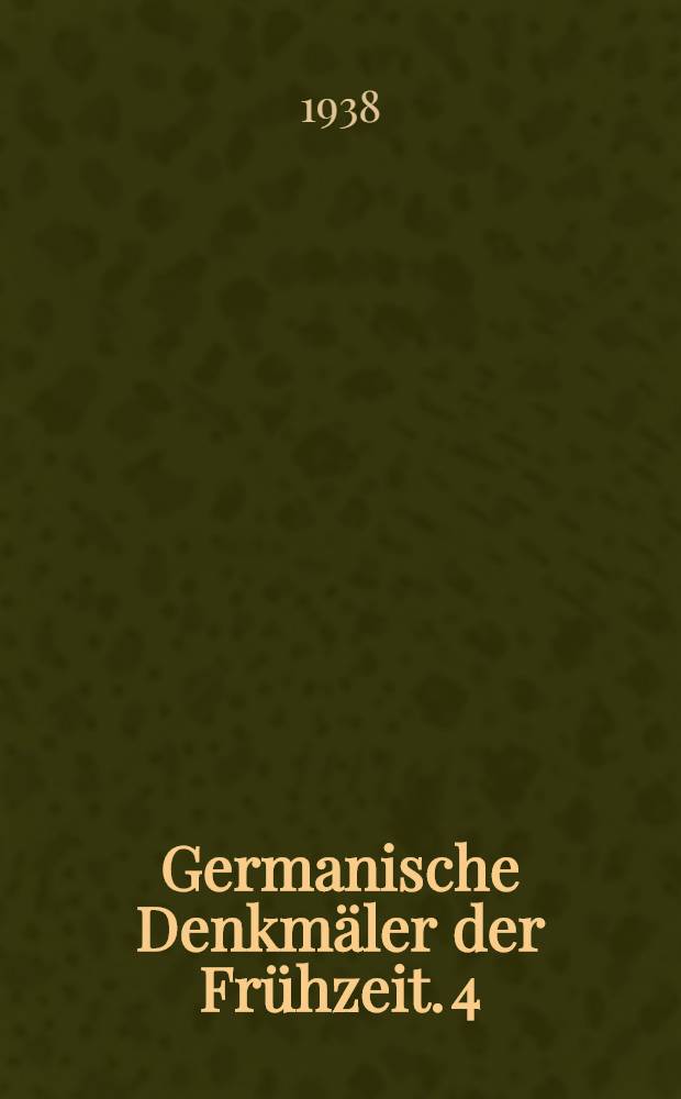 Germanische Denkmäler der Frühzeit. [4] : Tafelband