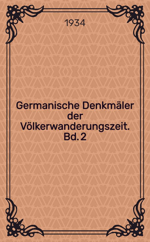 Germanische Denkm&auml;ler der V&ouml;lkerwanderungszeit. Bd. 2 : Die Grabfunde aus dem spanischen Westgotenreich