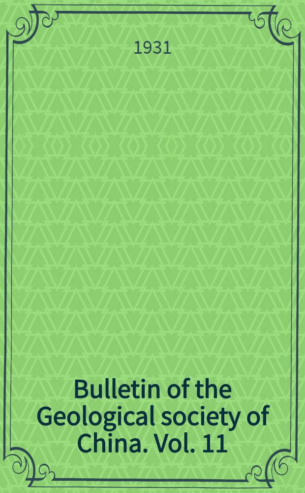 Bulletin of the Geological society of China. Vol. 11 : № 1, 3-4