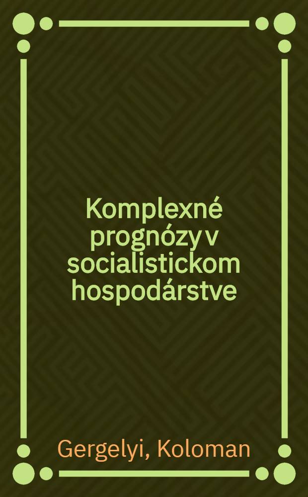 Komplexn&eacute; progn&oacute;zy v socialistickom hospod&aacute;rstve