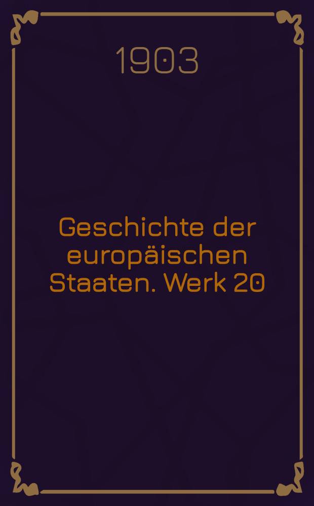 Geschichte der europäischen Staaten. [Werk 20] : Geschichte Baierns