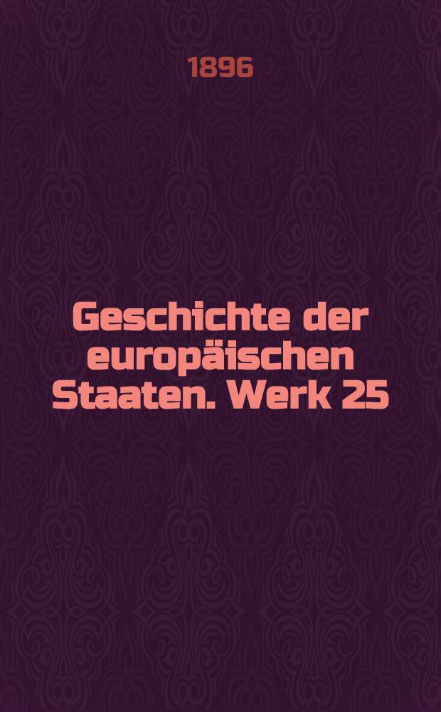 Geschichte der europäischen Staaten. [Werk 25] : Geschichte Österreichs