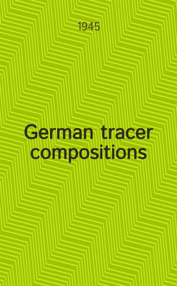 German tracer compositions : Report