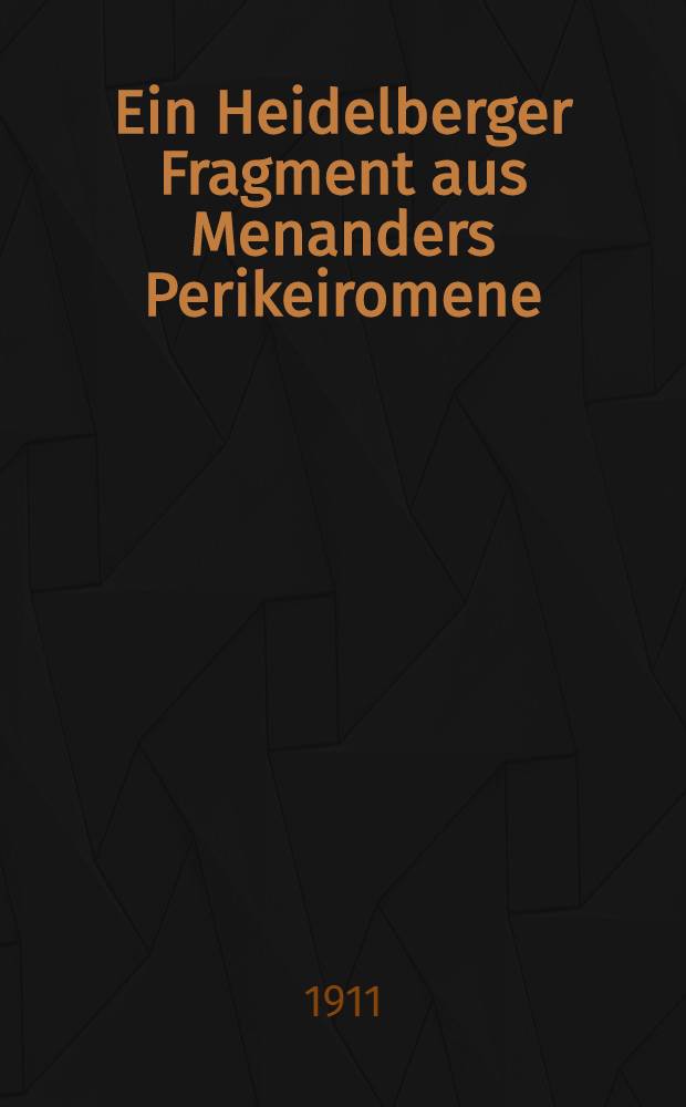 Ein Heidelberger Fragment aus Menanders Perikeiromene