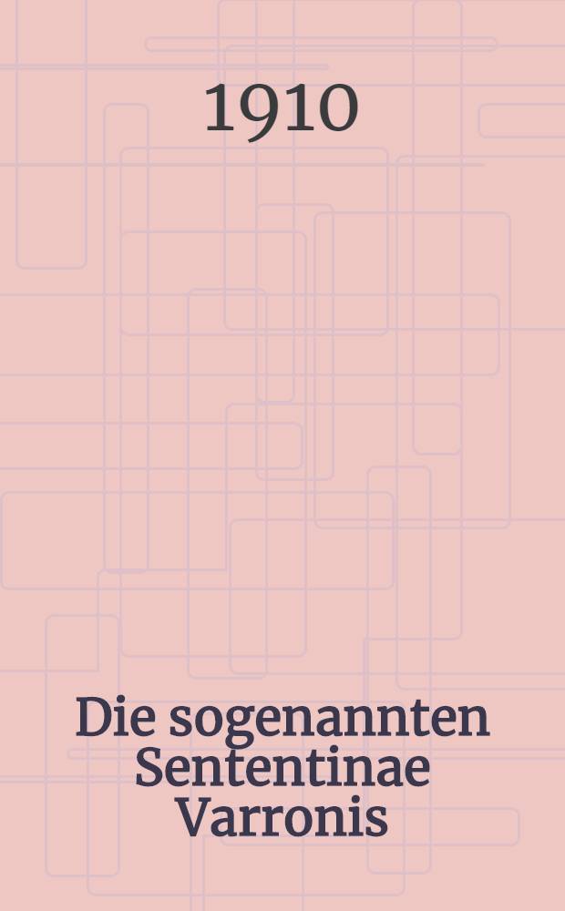 Die sogenannten Sententinae Varronis