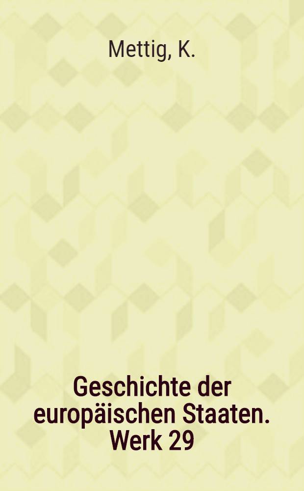 Geschichte der europäischen Staaten. Werk 29 : Geschichte Russlands bis zum Ende des 18. Jahrhunderts
