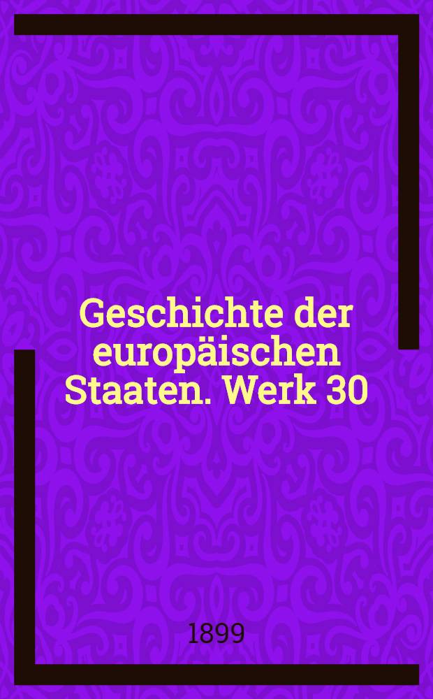 Geschichte der europäischen Staaten. Werk 30 : Geschichte Belgiens
