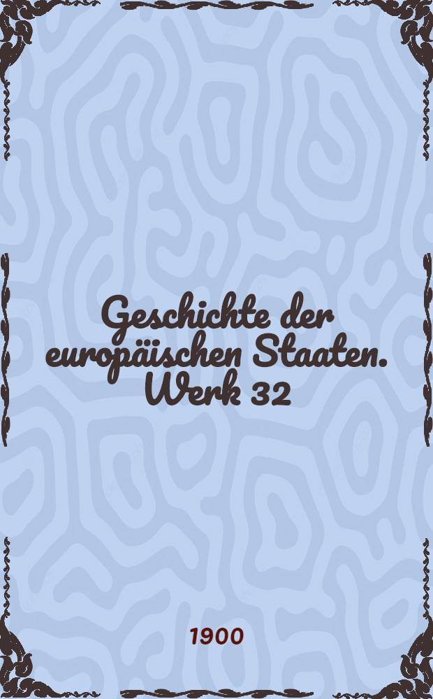 Geschichte der europäischen Staaten. Werk 32 : Geschichte Italiens in Mittelalter