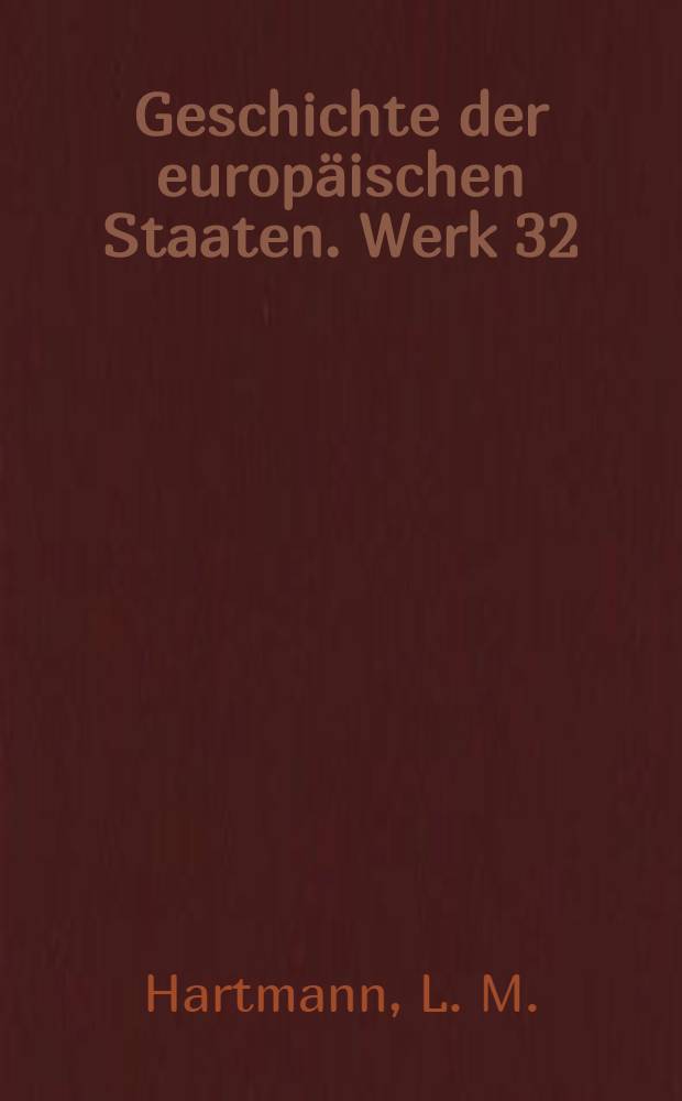 Geschichte der europäischen Staaten. Werk 32 : Geschichte Italiens in Mittelalter