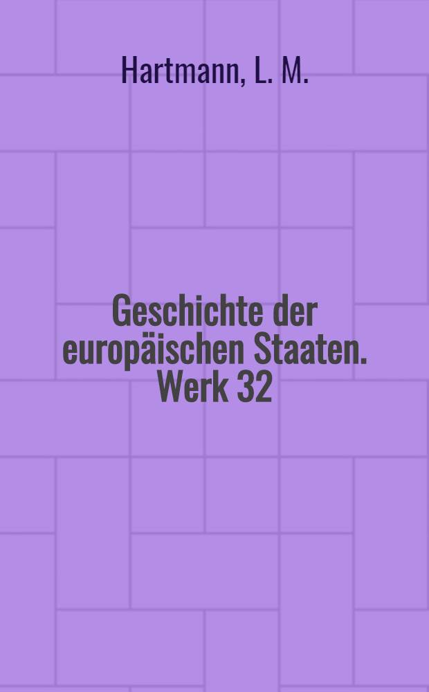 Geschichte der europäischen Staaten. Werk 32 : Geschichte Italiens in Mittelalter